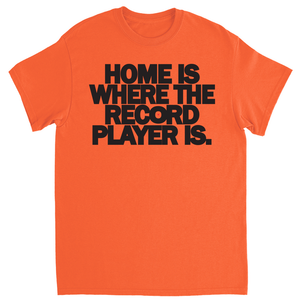 Home is where the record player is T-Shirt