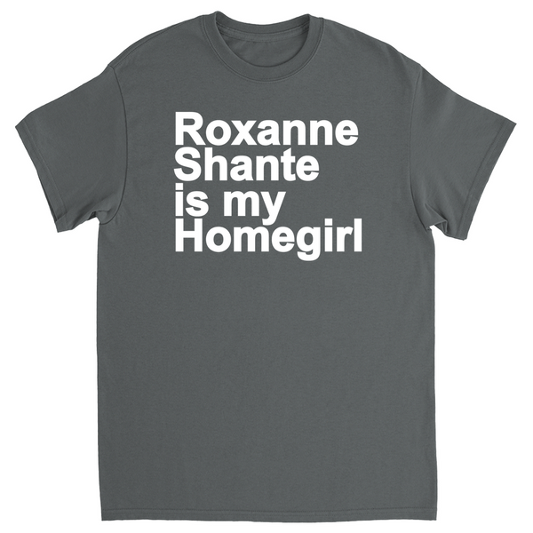Roxanne Shante is my homegirl T Shirt
