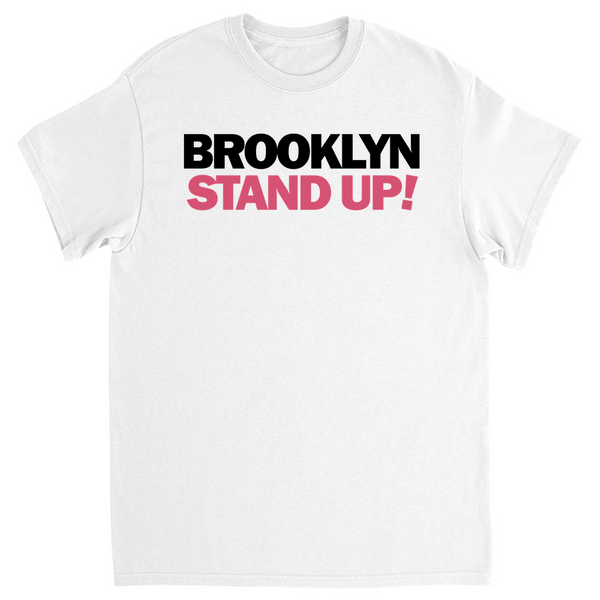 Brooklyn stand up T-Shirt BK boogie down NYC NY